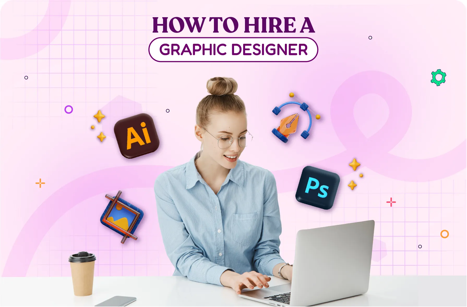 How to Hire a Graphic Designer: 7-Step Plan, Tools & Methods