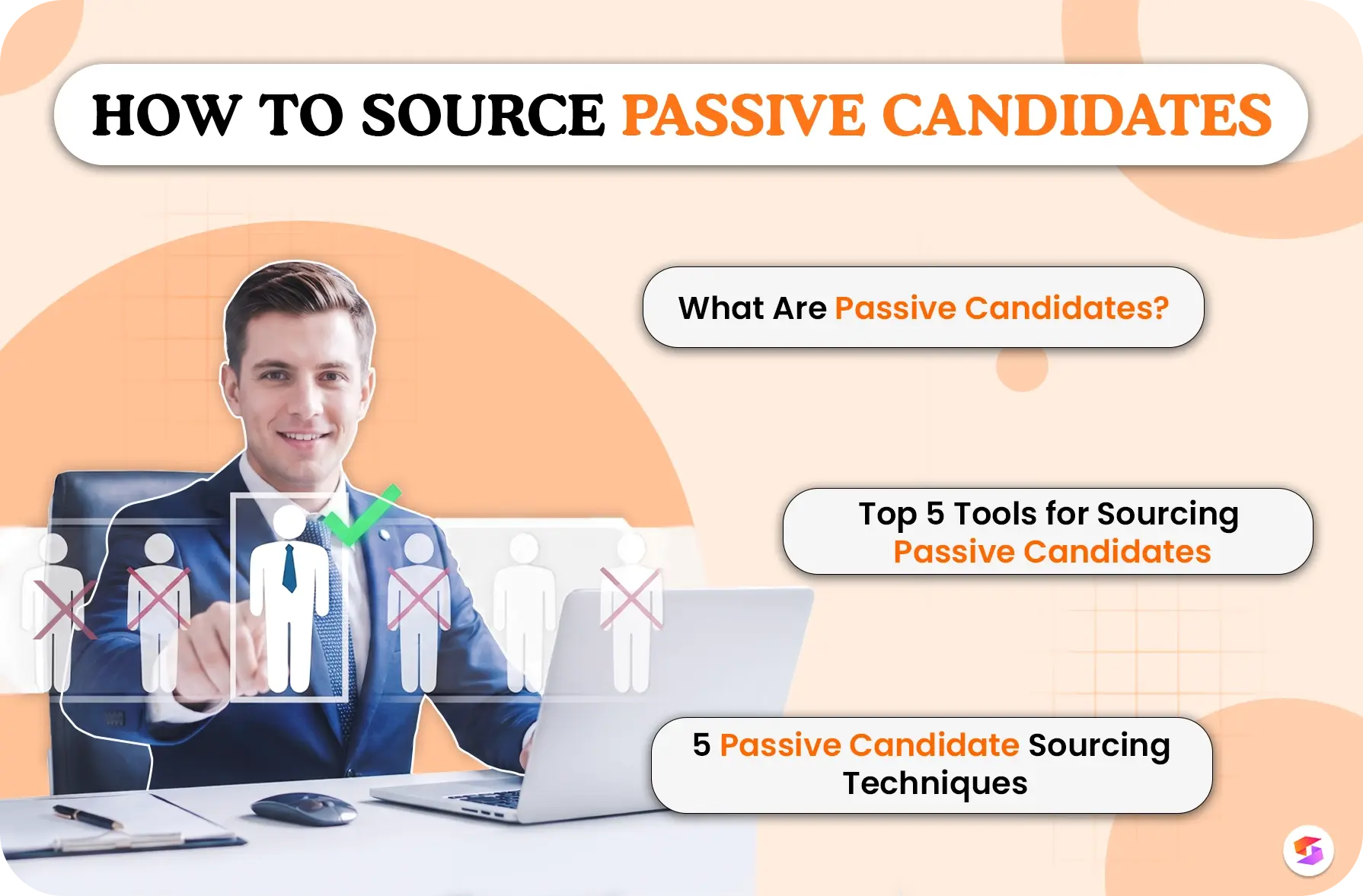 How to Source Passive Candidates: 5 Steps, Tools & Techniques